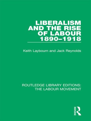 cover image of Liberalism and the Rise of Labour 1890-1918